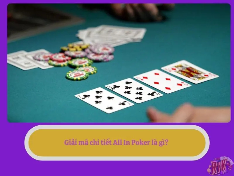 Giải mã chi tiết All In Poker là gì? 